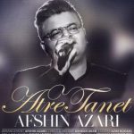 دانلود آهنگ افشین آذری به نام عطر تنت / چنان از روی محبت توی چشمانم نگاه کن