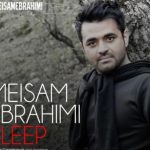 دانلود آهنگ میثم ابراهیمی به نام خواب / جدیداً خواب تو رو زیاد میبینم ، هر روز یه خبر از تو میاد میبینم