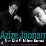 دانلود آهنگ رضا شیری و محسن نوروزی به نام عزیز جونم / دیدی خراب شد هرچی که ساختیم